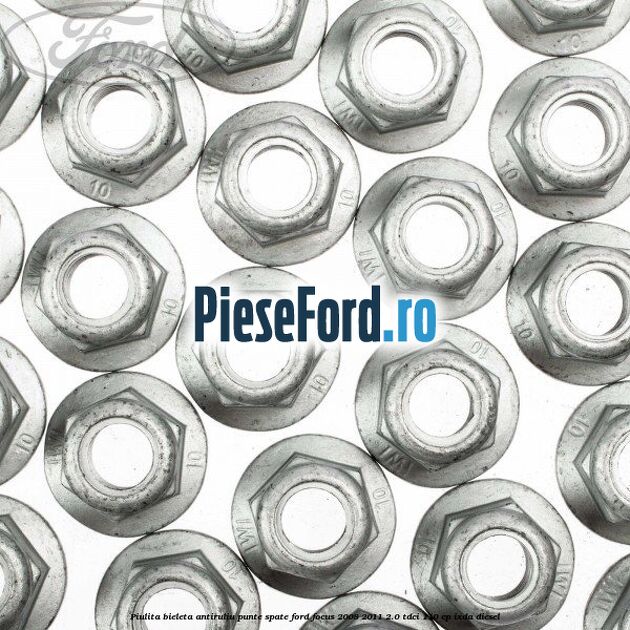Piulita bieleta antiruliu punte spate Ford Focus 2008-2011 2.0 TDCi 110 cp Piulita bieleta antiruliu punte spate Ford Focus 2008-2011 2.0 TDCi 110 cp IXDA diesel