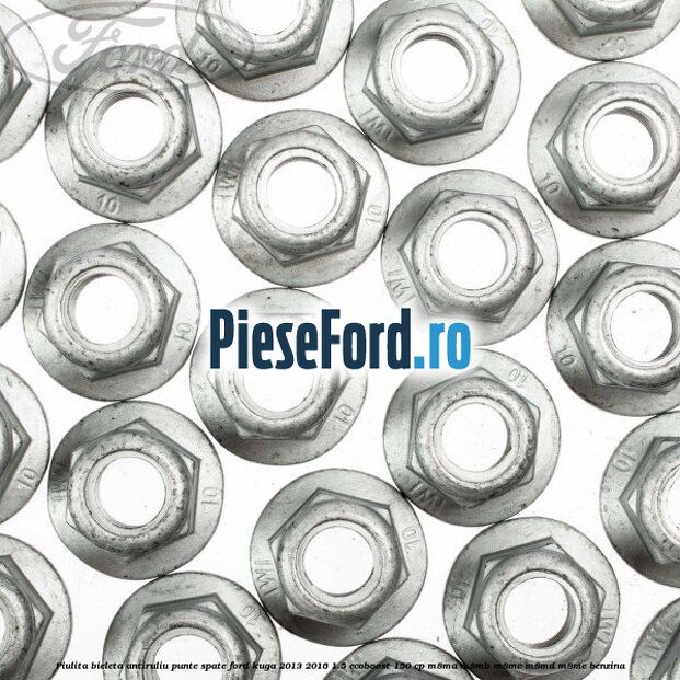 Piulita bieleta antiruliu punte spate Ford Kuga 2013-2016 1.5 EcoBoost 150 cp M8MA, M8MB, M8MC, M8MD, M8ME benzina