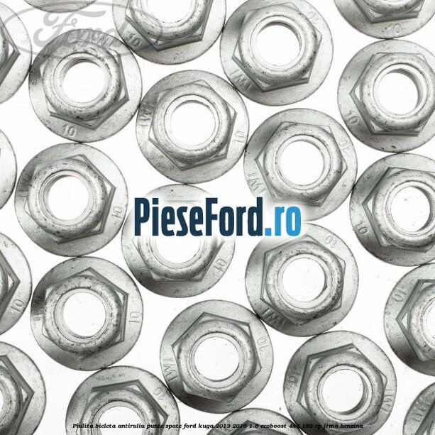 Piulita bieleta antiruliu punte spate Ford Kuga 2013-2016 1.6 EcoBoost 4x4 182 cp JTMA benzina