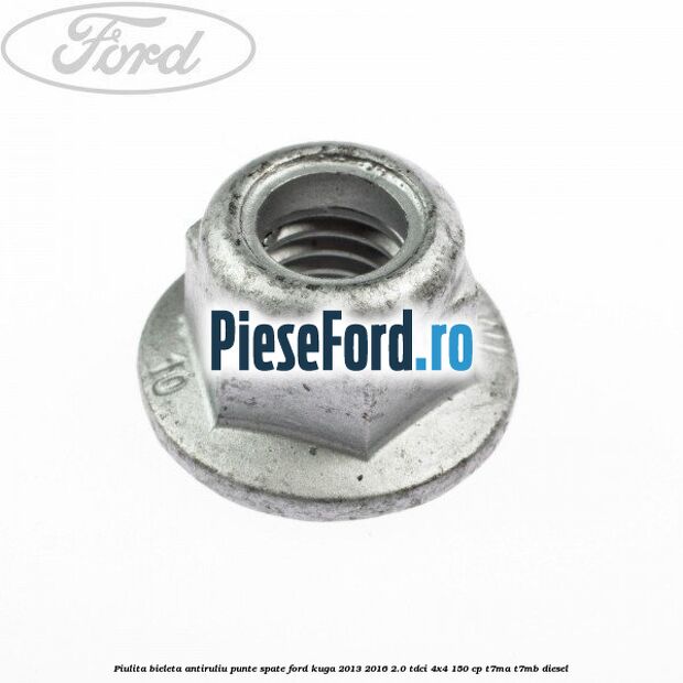 Piulita bieleta antiruliu punte spate Ford Kuga 2013-2016 2.0 TDCi 4x4 150 cp T7MA, T7MB diesel