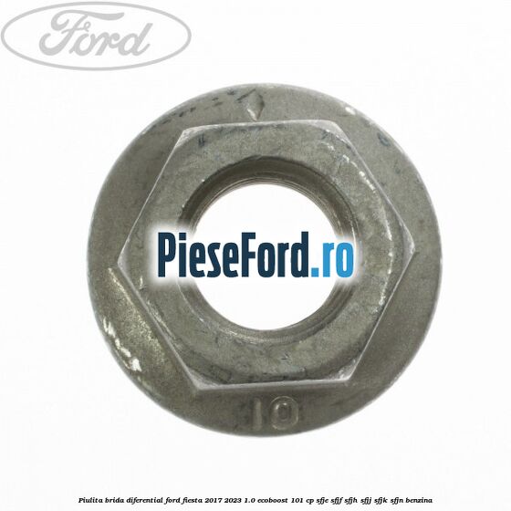 Piulita brida diferential Ford Fiesta 2017-2023 1.0 EcoBoost 101 cp SFJE, SFJF, SFJH, SFJJ, SFJK, SFJN benzina