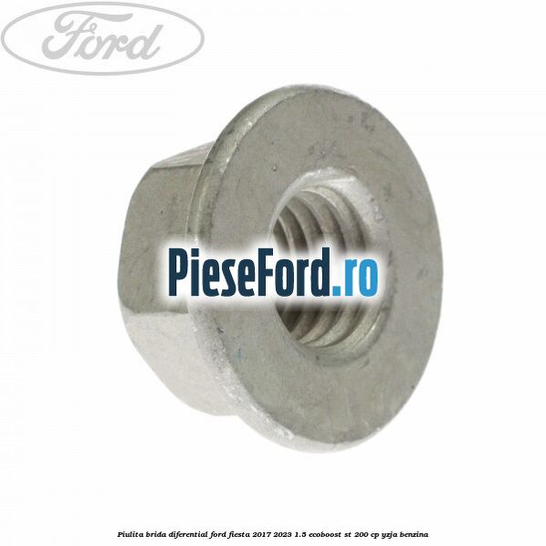 Piulita brida diferential Ford Fiesta 2017-2023 1.5 EcoBoost ST 200 cp YZJA benzina
