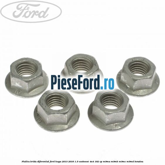 Piulita brida diferential Ford Kuga 2013-2016 1.5 EcoBoost 4x4 182 cp M9MA, M9MB, M9MC, M9MD benzina
