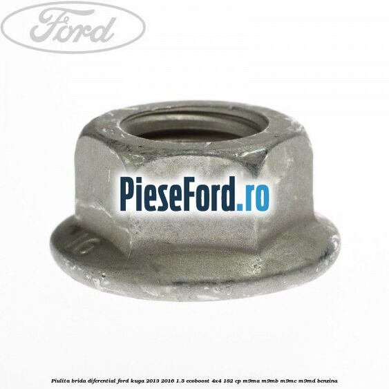 Piulita brida diferential Ford Kuga 2013-2016 1.5 EcoBoost 4x4 182 cp M9MA, M9MB, M9MC, M9MD benzina