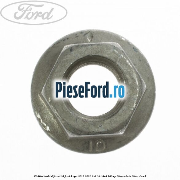 Piulita brida diferential Ford Kuga 2013-2016 2.0 TDCi 4x4 180 cp T8MA, T8MB, T8MC diesel