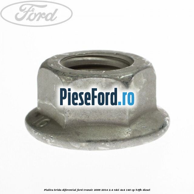 Piulita brida diferential Ford Transit 2006-2014 2.4 TDCi 4x4 140 cp H9FB diesel