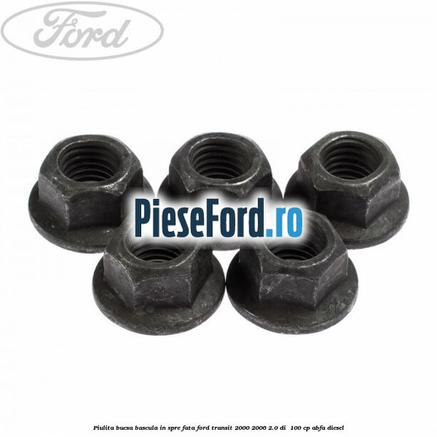 Piulita bucsa bascula in spre fata Ford Transit 2000-2006 2.0 DI  100 cp ABFA diesel