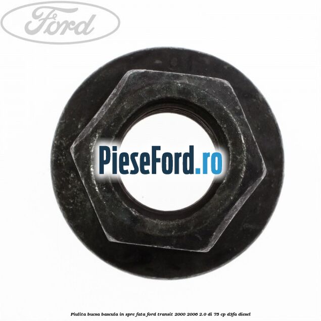 Piulita bucsa bascula in spre fata Ford Transit 2000-2006 2.0 DI 75 cp D3FA diesel