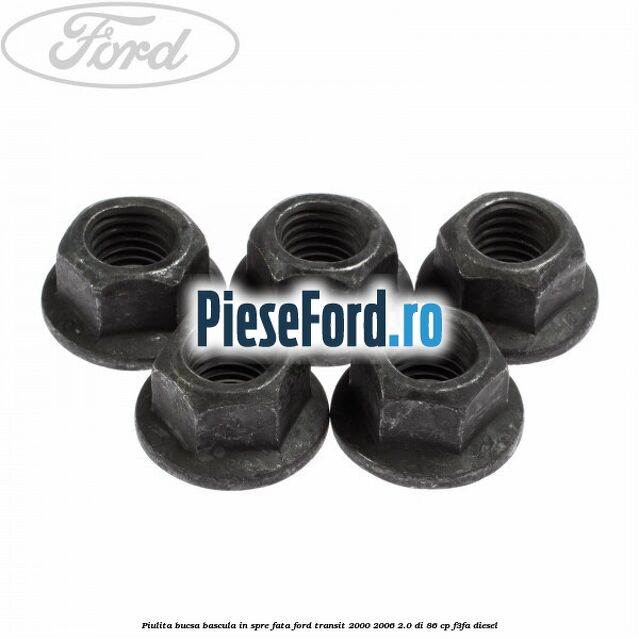 Piulita bucsa bascula in spre fata Ford Transit 2000-2006 2.0 DI 86 cp F3FA diesel