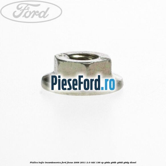 Piulita bujie incandescenta Ford Focus 2008-2011 2.0 TDCi 136 cp Piulita bujie incandescenta Ford Focus 2008-2011 2.0 TDCi 136 cp G6DA, G6DB, G6DD, G6DG diesel
