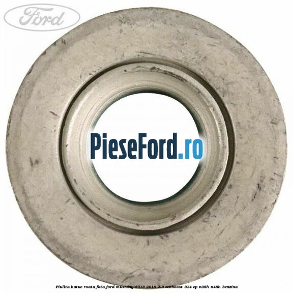 Piulita butuc roata fata Ford Mustang 2015-2018 2.3 EcoBoost 314 cp N38H, N48H benzina