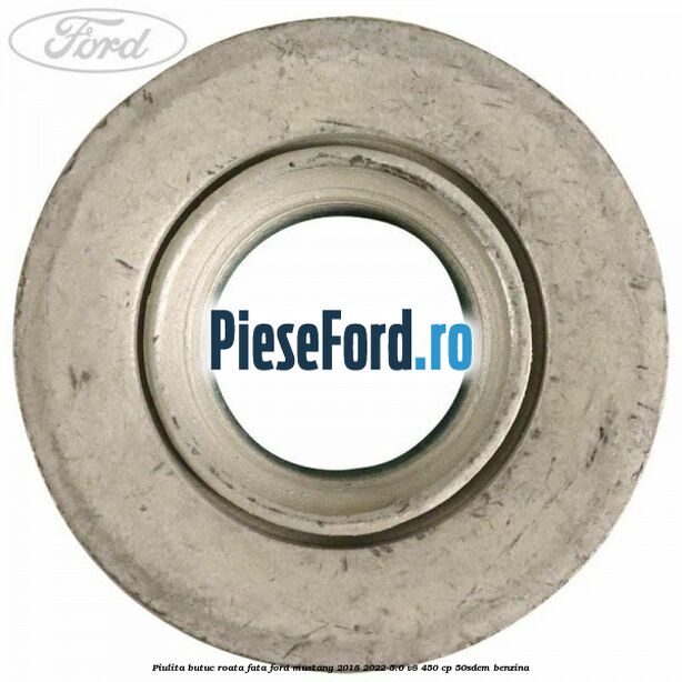 Piulita butuc roata fata Ford Mustang 2018-2022 5.0 V8 450 cp 50SDEM benzina