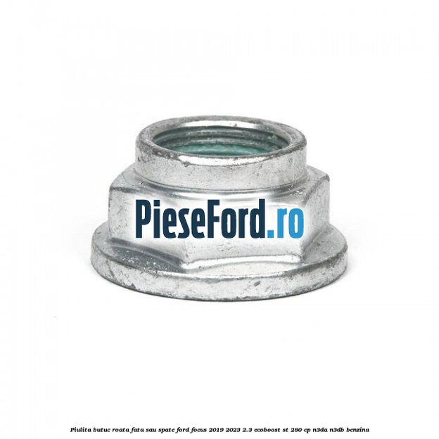 Piulita butuc roata fata sau spate Ford Focus 2019-2023 2.3 EcoBoost ST 280 cp N3DA, N3DB benzina