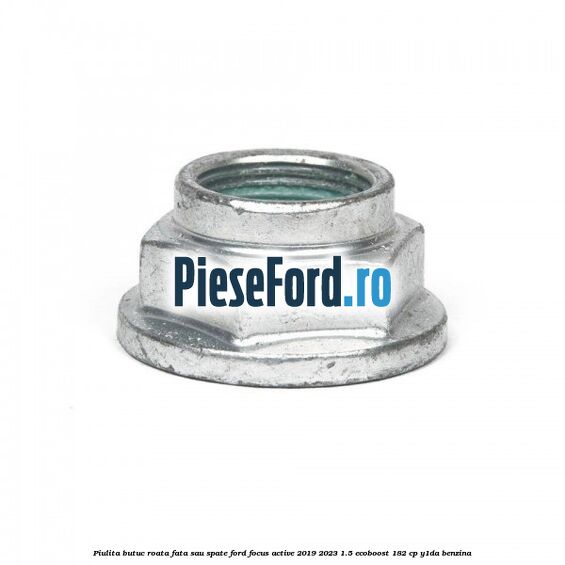 Piulita butuc roata fata sau spate Ford Focus Active 2019-2023 1.5 EcoBoost 182 cp Y1DA benzina