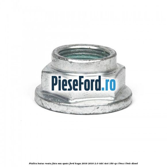Piulita butuc roata fata sau spate Ford Kuga 2016-2018 2.0 TDCi 4x4 150 cp T7MA, T7MB diesel