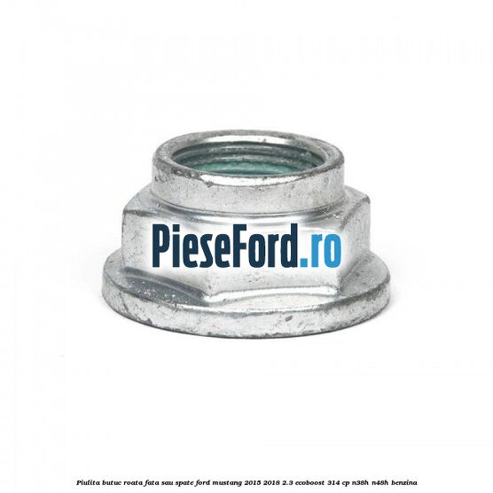 Piulita butuc roata fata sau spate Ford Mustang 2015-2018 2.3 EcoBoost 314 cp N38H, N48H benzina