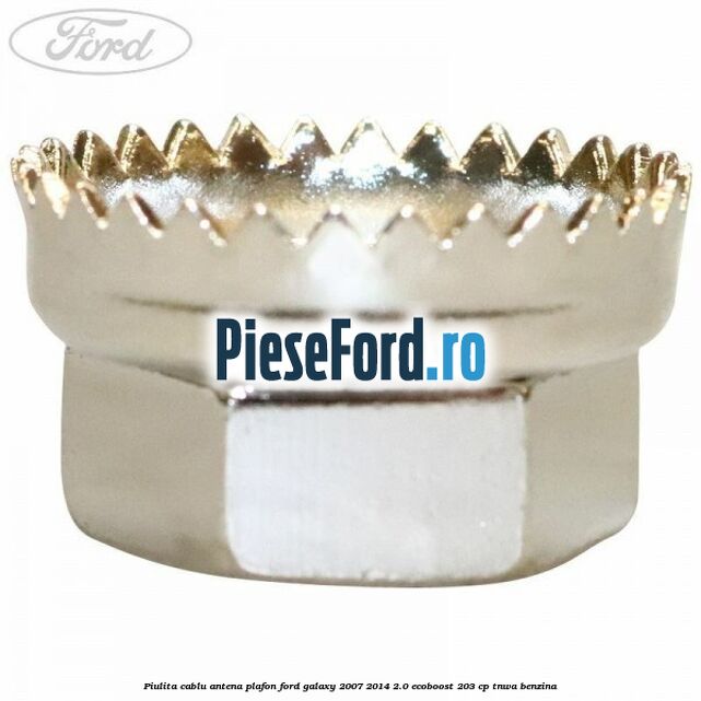Piulita cablu antena plafon Ford Galaxy 2007-2014 2.0 EcoBoost 203 cp Piulita cablu antena plafon Ford Galaxy 2007-2014 2.0 EcoBoost 203 cp TNWA benzina