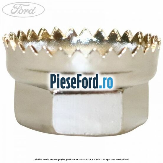 Piulita cablu antena plafon Ford S-Max 2007-2014 1.6 TDCi 115 cp T1WA, T1WB diesel
