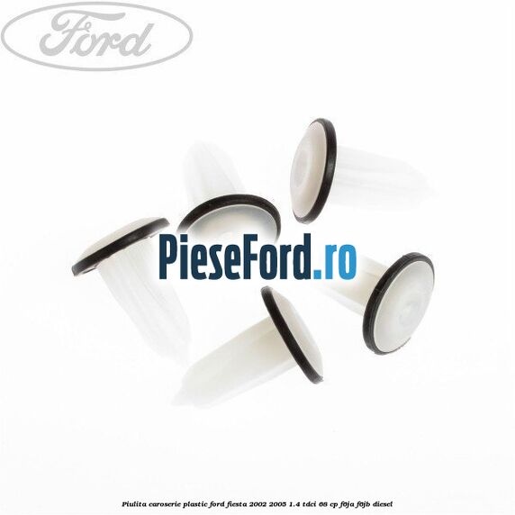 Piulita caroserie plastic Ford Fiesta 2002-2005 1.4 TDCi 68 cp