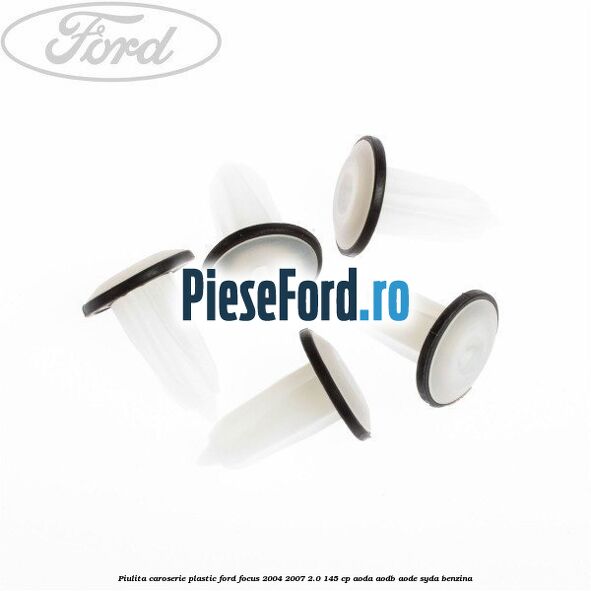 Piulita caroserie plastic Ford Focus 2004-2007 2.0 145 cp