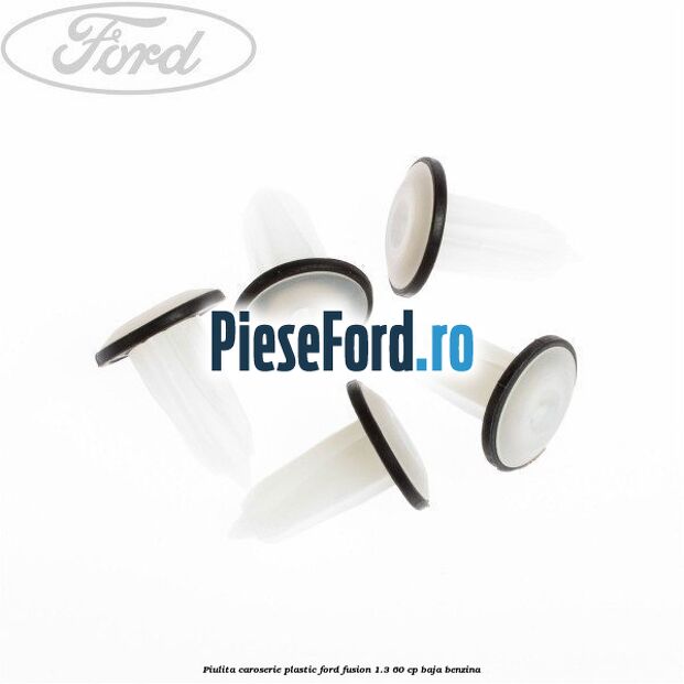 Piulita caroserie plastic Ford Fusion 1.3 60 cp
