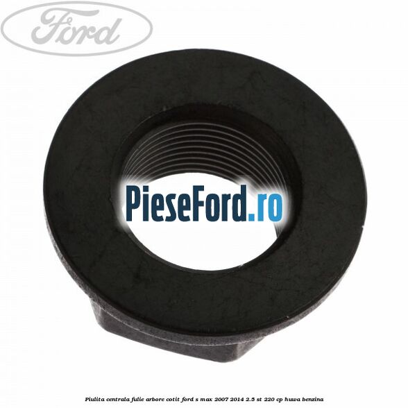 Piulita centrala fulie arbore cotit Ford S-Max 2007-2014 2.5 ST 220 cp HUWA benzina
