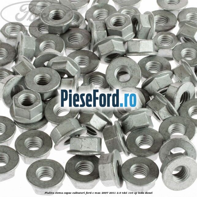 Piulita clema capac culbutori Ford C-Max 2007-2011 2.0 TDCi 110 cp Piulita clema capac culbutori Ford C-Max 2007-2011 2.0 TDCi 110 cp IXDA diesel