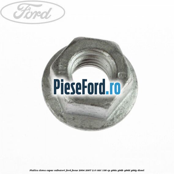 Piulita clema capac culbutori Ford Focus 2004-2007 2.0 TDCi 136 cp G6DA, G6DB, G6DD, G6DG diesel