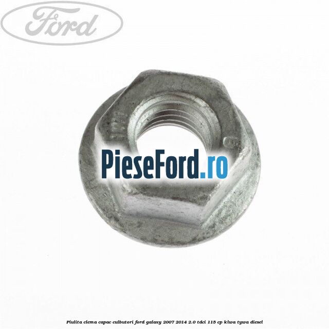 Piulita clema capac culbutori Ford Galaxy 2007-2014 2.0 TDCi 115 cp KLWA, TYWA diesel