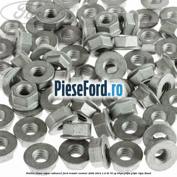 Piulita clema capac culbutori Ford Transit Connect 2002-2014 1.8 Di 75 cp Piulita clema capac culbutori Ford Transit Connect 2002-2014 1.8 Di 75 cp BHPA, P7PA, P7PB, R2PA diesel