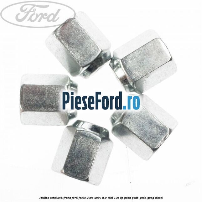 Piulita conducta frana Ford Focus 2004-2007 2.0 TDCi 136 cp G6DA, G6DB, G6DD, G6DG diesel