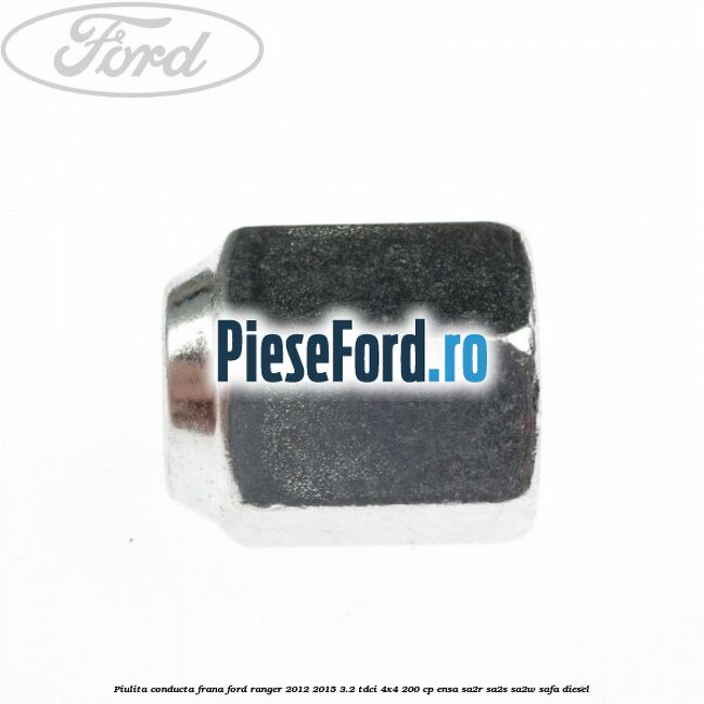 Piulita conducta frana Ford Ranger 2012-2015 3.2 TDCi 4x4 200 cp ENSA, SA2R, SA2S, SA2W, SAFA diesel