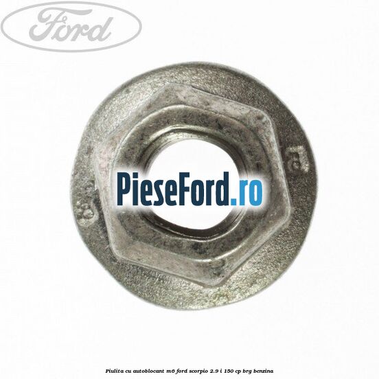 Piulita cu autoblocant M6 Ford Scorpio 2.9 i 150 cp BRG benzina