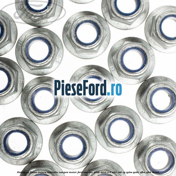 Piulita cu flansa bieleta antiruliu tampon motor Ford Mondeo 2008-2014 2.0 TDCi 140 cp QXBA, QXBB, UFBA, UFBB diesel