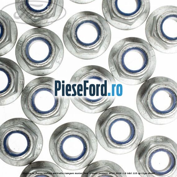 Piulita cu flansa bieleta antiruliu tampon motor Ford Transit Connect 2013-2018 1.6 TDCi 115 cp T1GA diesel
