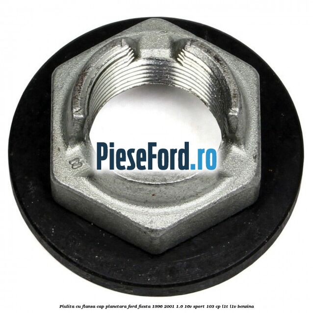 Piulita cu flansa cap planetara Ford Fiesta 1996-2001 1.6 16V Sport 103 cp L1T, L1V benzina