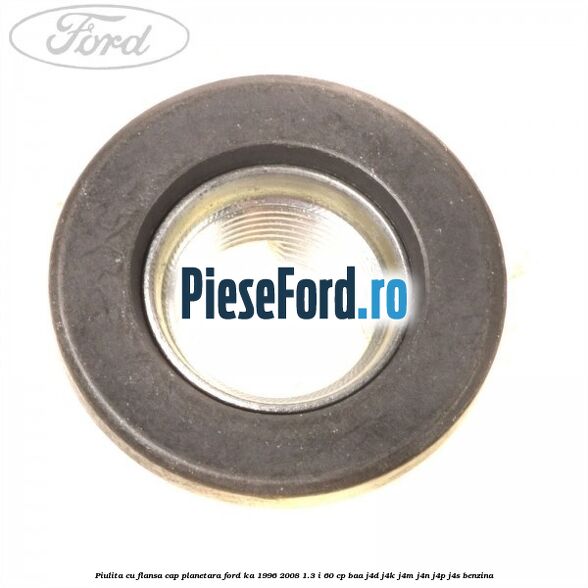 Piulita cu flansa cap planetara Ford Ka 1996-2008 1.3 i 60 cp BAA, J4D, J4K, J4M, J4N, J4P, J4S benzina