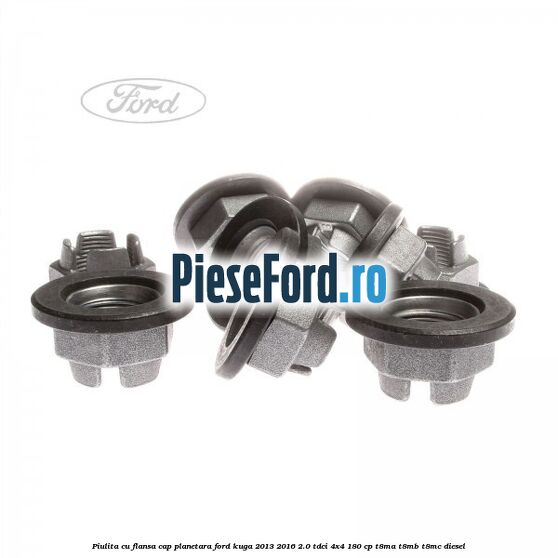 Piulita cu flansa cap planetara Ford Kuga 2013-2016 2.0 TDCi 4x4 180 cp T8MA, T8MB, T8MC diesel