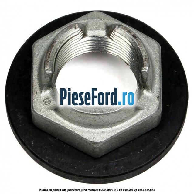 Piulita cu flansa cap planetara Ford Mondeo 2000-2007 3.0 V6 24V 204 cp REBA benzina