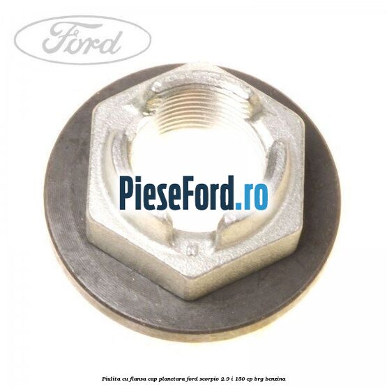 Piulita cu flansa cap planetara Ford Scorpio 2.9 i 150 cp BRG benzina