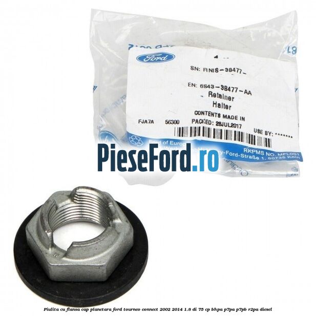 Piulita cu flansa cap planetara Ford Tourneo Connect 2002-2014 1.8 Di 75 cp BHPA, P7PA, P7PB, R2PA diesel