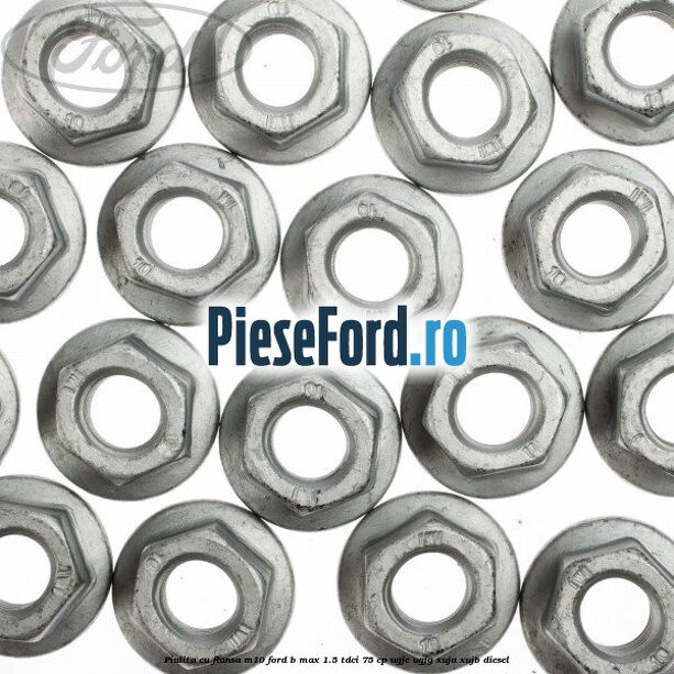 Piulita cu flansa M10 Ford B-Max 1.5 TDCi 75 cp UGJC, UGJG, XUJA, XUJB diesel