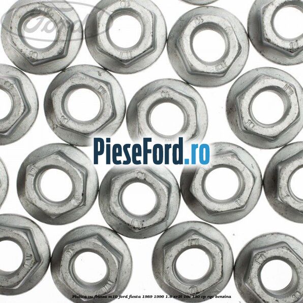 Piulita cu flansa M10 Ford Fiesta 1989-1996 1.8 XR2i 16V 130 cp RQC benzina