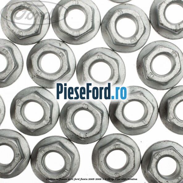 Piulita cu flansa M10 Ford Fiesta 2005-2008 1.3 69 cp A9JA, A9JB benzina