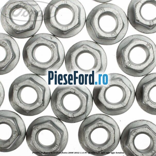 Piulita cu flansa M10 Ford Fiesta 2008-2012 1.4 97 cp RTJA, RTJB, SPJA, SPJC, SPJE benzina
