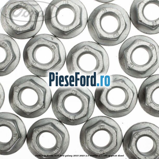 Piulita cu flansa M10 Ford Galaxy 2015-2023 2.0 EcoBlue 4x4 150 cp Piulita cu flansa M10 Ford Galaxy 2015-2023 2.0 EcoBlue 4x4 150 cp YMCB diesel