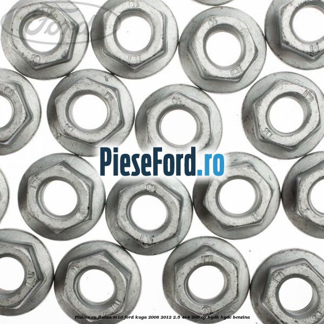 Piulita cu flansa M10 Ford Kuga 2008-2012 2.5 4x4 200 cp HYDB, HYDC benzina