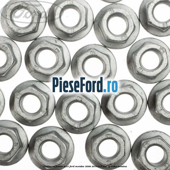 Piulita cu flansa M10 Ford Mondeo 2008-2014 2.5 220 cp Piulita cu flansa M10 Ford Mondeo 2008-2014 2.5 220 cp HUBA benzina