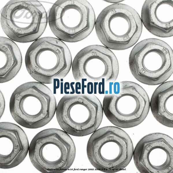Piulita cu flansa M10 Ford Ranger 2002-2006 2.5 D 78 cp WL diesel