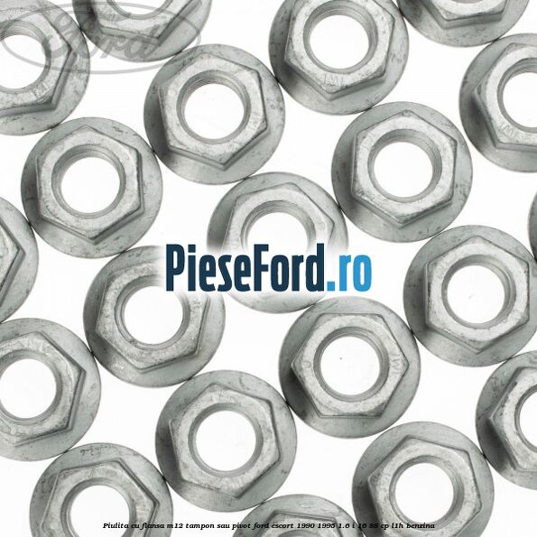 Piulita cu flansa M12 tampon sau pivot Ford Escort 1990-1995 1.6 i 16 88 cp L1H benzina
